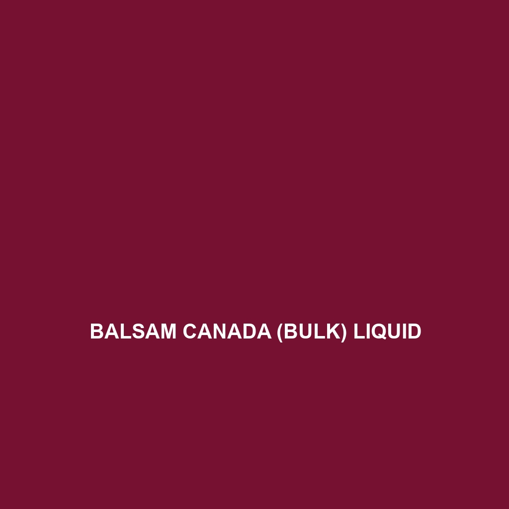 Balsam Canada (Bulk) Liquid