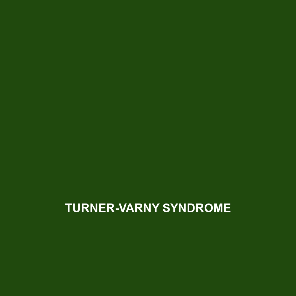 Turner-Varny Syndrome