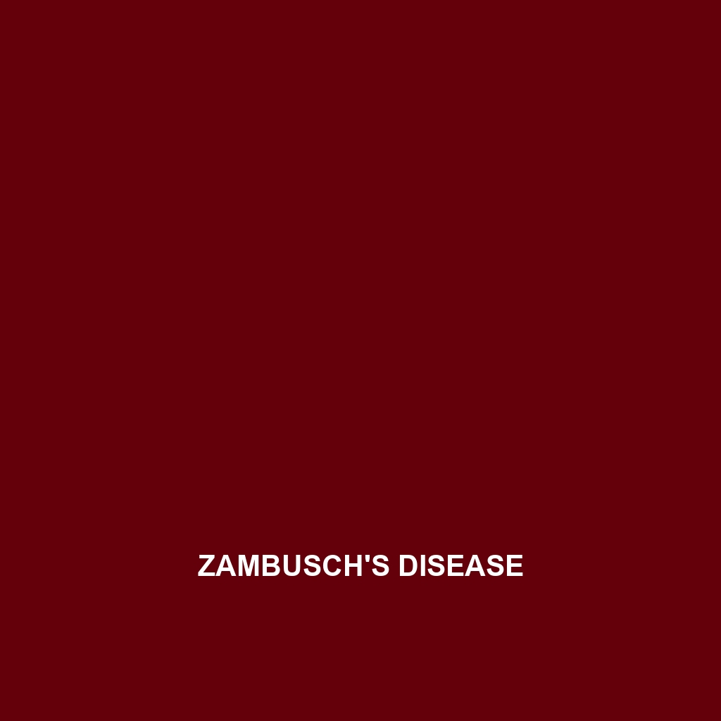 Zambusch’s Disease