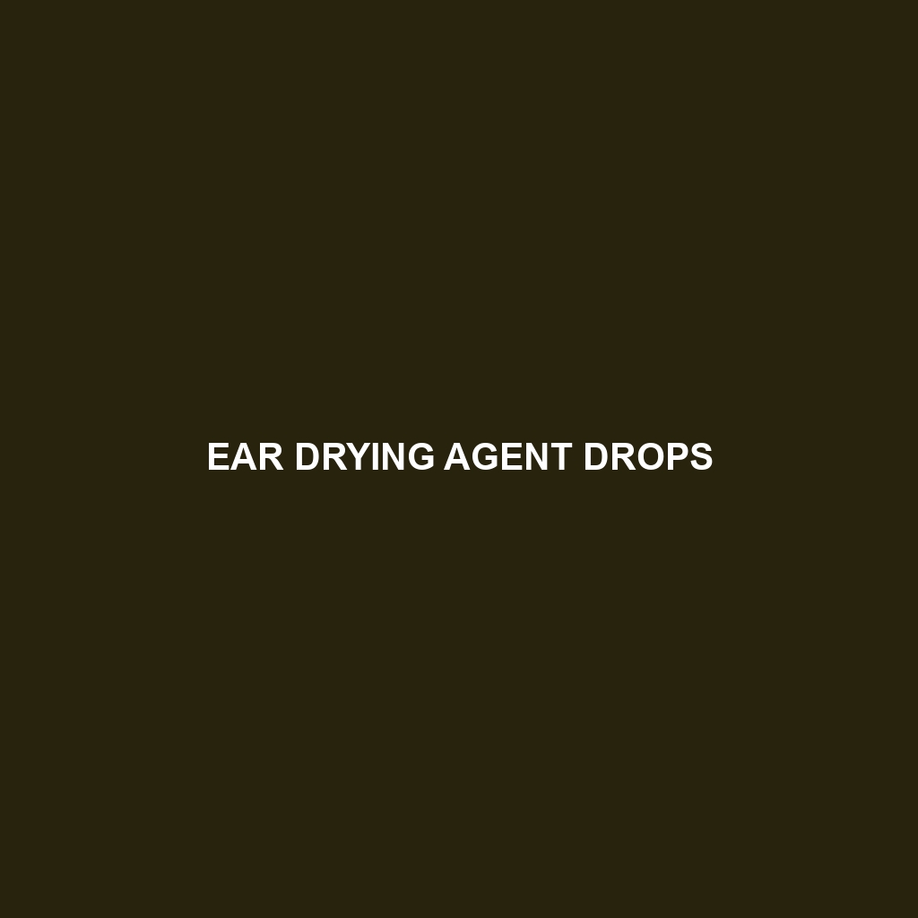 Ear Drying Agent Drops