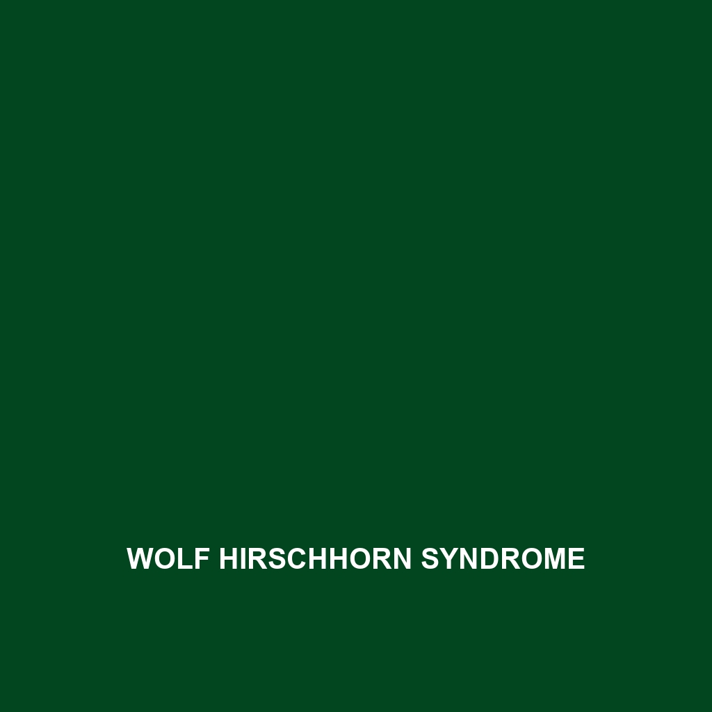 Wolf Hirschhorn Syndrome