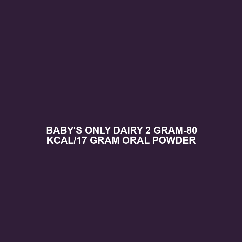 Baby’s Only Dairy 2 Gram-80 Kcal/17 Gram Oral Powder