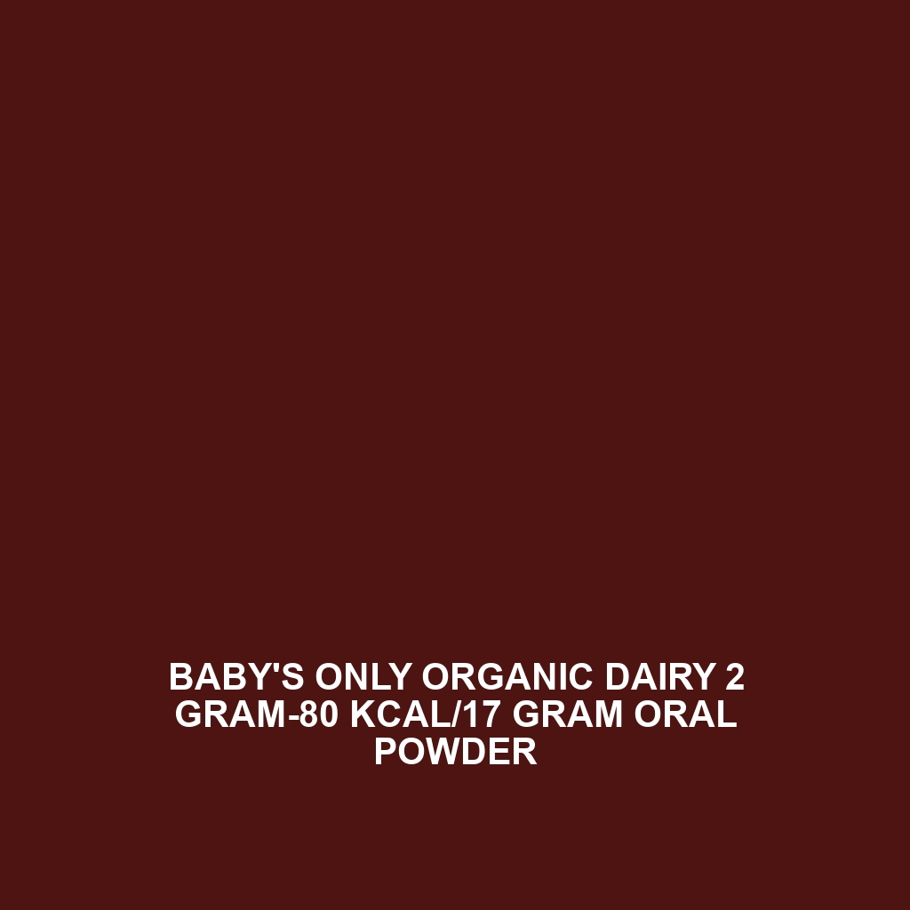 Baby’s Only Organic Dairy 2 Gram-80 Kcal/17 Gram Oral Powder