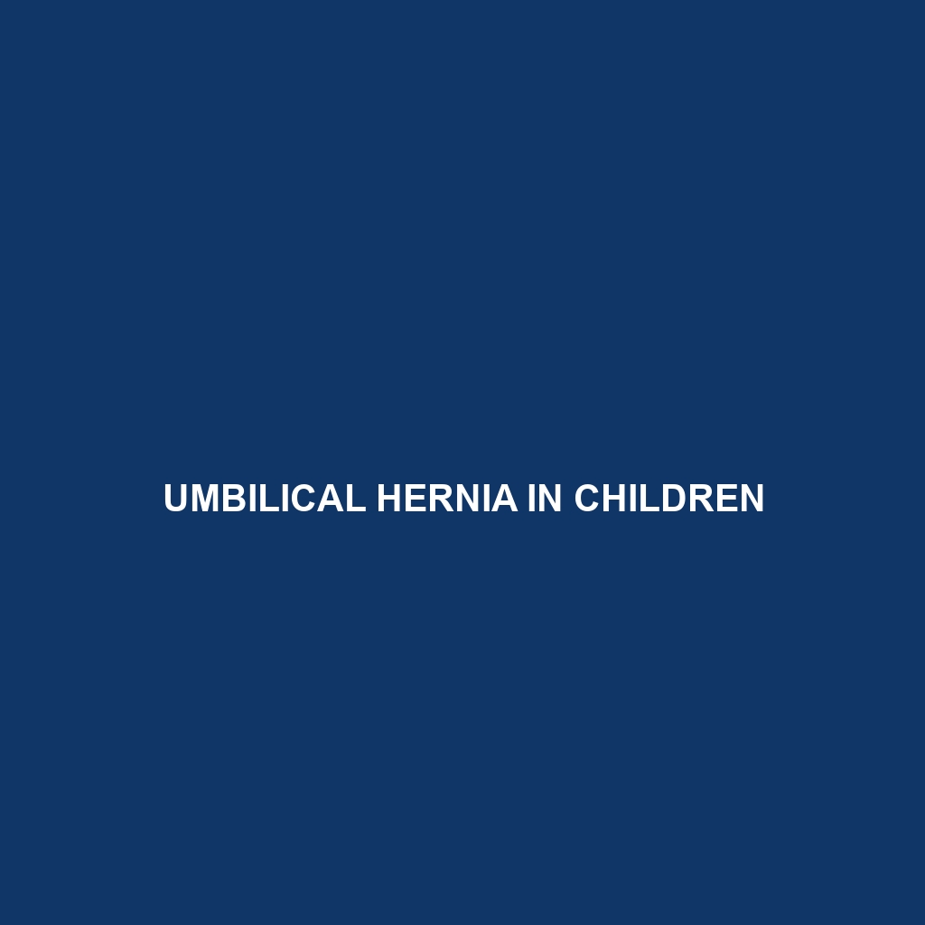 Umbilical Hernia in Children