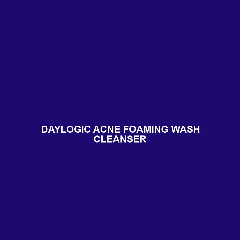 Daylogic Acne Foaming Wash Cleanser