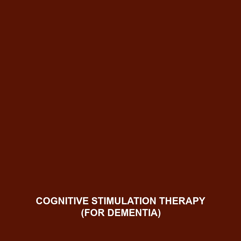 Cognitive Stimulation Therapy (for dementia)