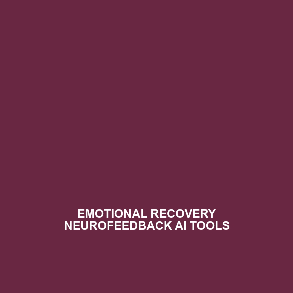 Emotional Recovery Neurofeedback AI Tools