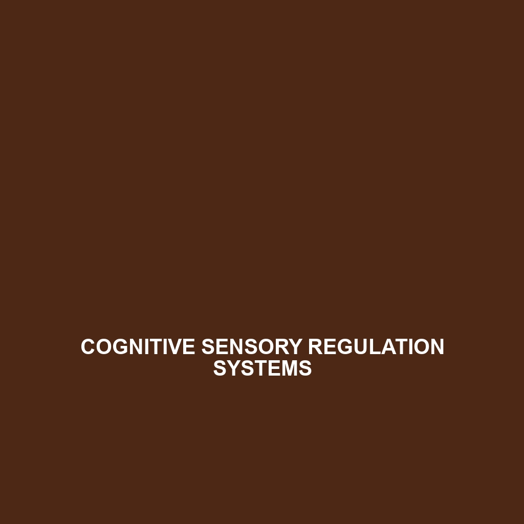 Cognitive Sensory Regulation Systems