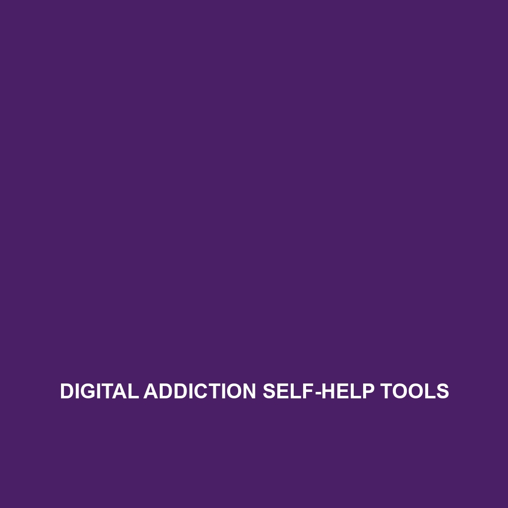 Digital Addiction Self-Help Tools