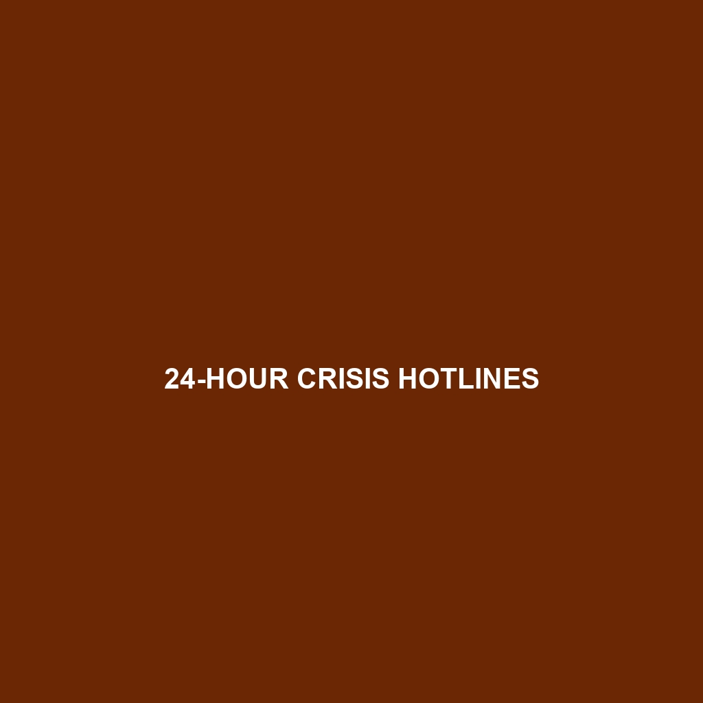 24-Hour Crisis Hotlines