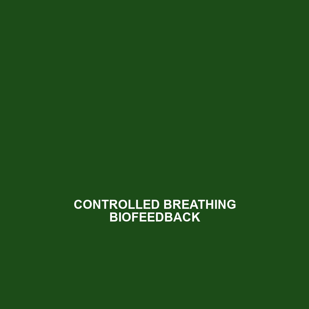 Controlled Breathing Biofeedback