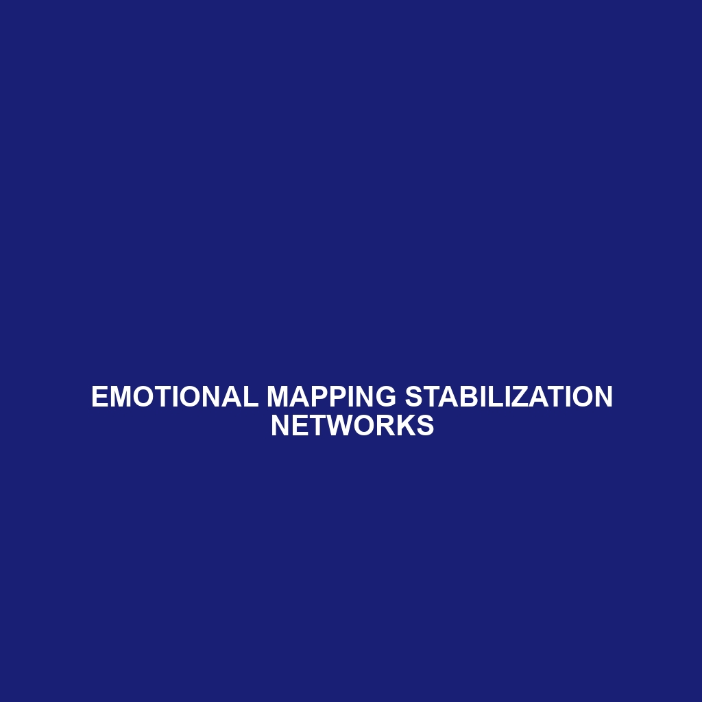 Emotional Mapping Stabilization Networks